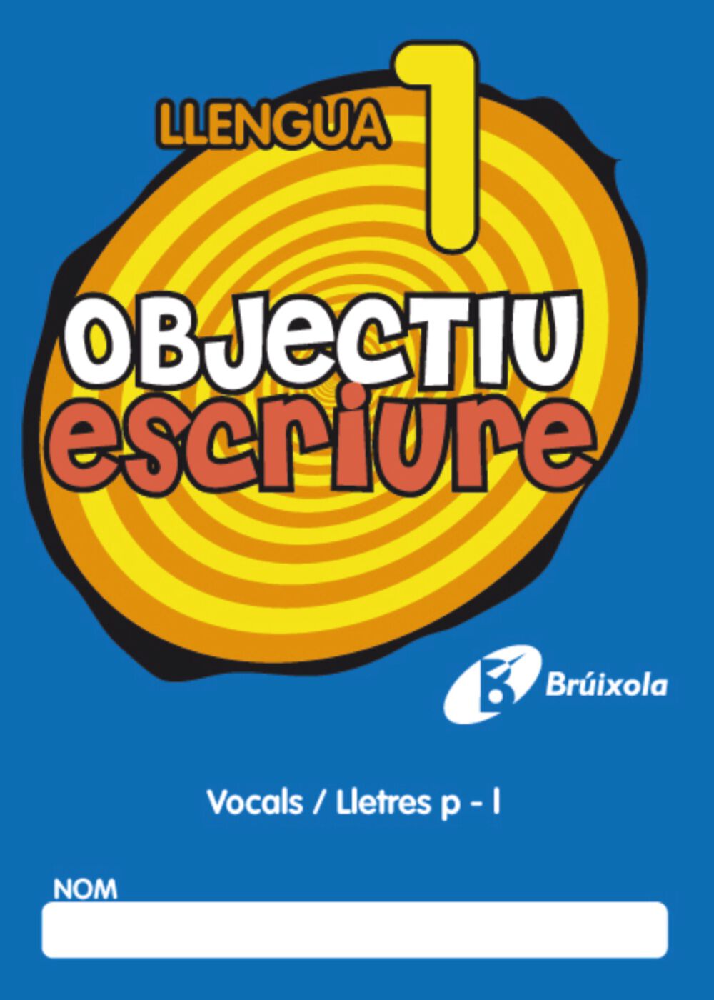 OBJECTIU ESCRIURE 1 PRIM&Agrave;RIA Bru&ntilde;o Quaderns 9788499060224