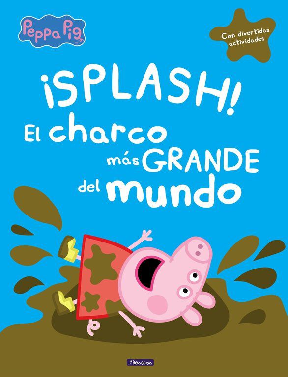 &iexcl;Splash! El charco m&aacute;s grande del mundo (Un cuento de Peppa Pig)