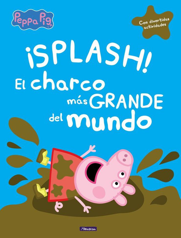 ¡Splash! El charco más grande del mundo (Un cuento de Peppa Pig)