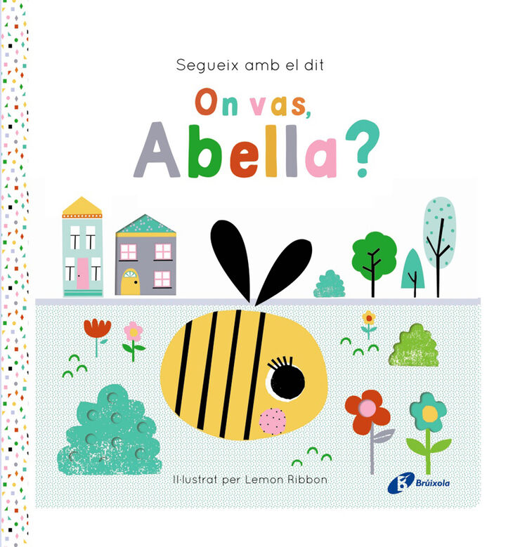 Segueix amb el dit. On vas, Abella?