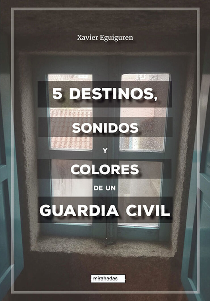 5 destinos, sonidos y colores de un guardia civil