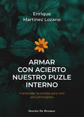 Armar con acierto nuestro puzle interno. Y entender la mente para vivir sin sufrimiento