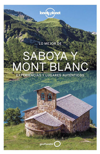 Lo mejor de Saboya Mont Blanc 2021 (Lonely Planet)