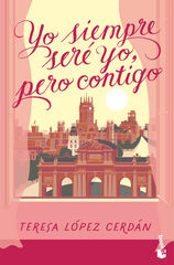 Yo siempre seré yo, pero contigo Yo siempre seré yo, pero contigo