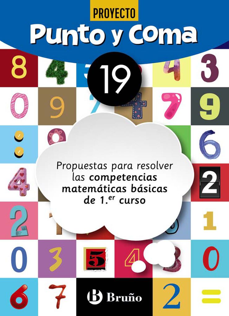 Punto y Coma Matemáticas 19 Propuestas para resolver las competencias matemáticas básicas de 1.er curso