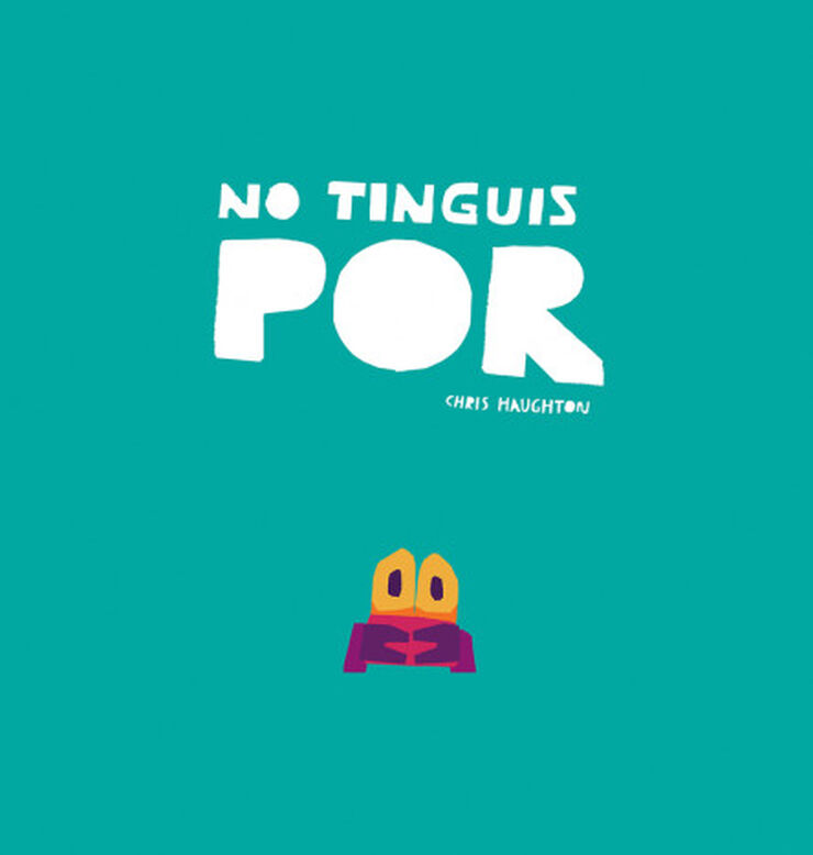 No tinguis por