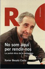 No som aquí per rendir-nos No som aquí per rendir-nos