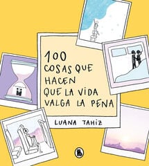 100 cosas que hacen que la vida valga la pena 100 cosas que hacen que la vida valga la pena
