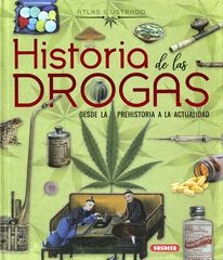 Historia de las drogas. Desde la prehistoria a la actualidad Historia de las drogas. Desde la prehistoria a la actualidad