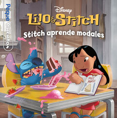 Lilo & Stitch. Stitch aprende modales. Pequecuentos Lilo & Stitch. Stitch aprende modales. Pequecuentos