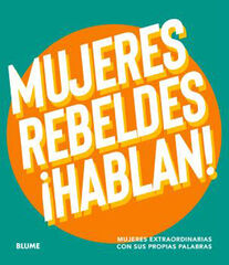 Mujeres rebeldes hablan Mujeres rebeldes hablan