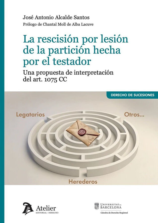 La rescisi&oacute;n por lesi&oacute;n de la partici&oacute;n hecha por el testador. Una propuesta de interpretaci&oacute;n del Art. 1075 CC