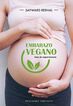 Embarazo vegano. Guía de supervivencia