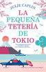 La pequeña tetería de Tokyo La pequeña tetería de Tokyo