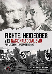 Fichte, Heidegger y el nacionalsocialismo a la luz de los cuadernos negros Fichte, Heidegger y el nacionalsocialismo a la luz de los cuadernos negros
