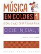 Musica en Colors 1 -Cicle Inicial 1-