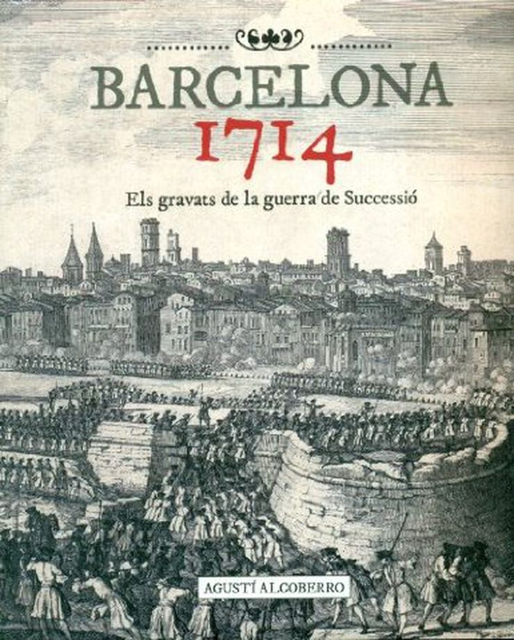 Barcelona 1714: els gravats de la Guerra
