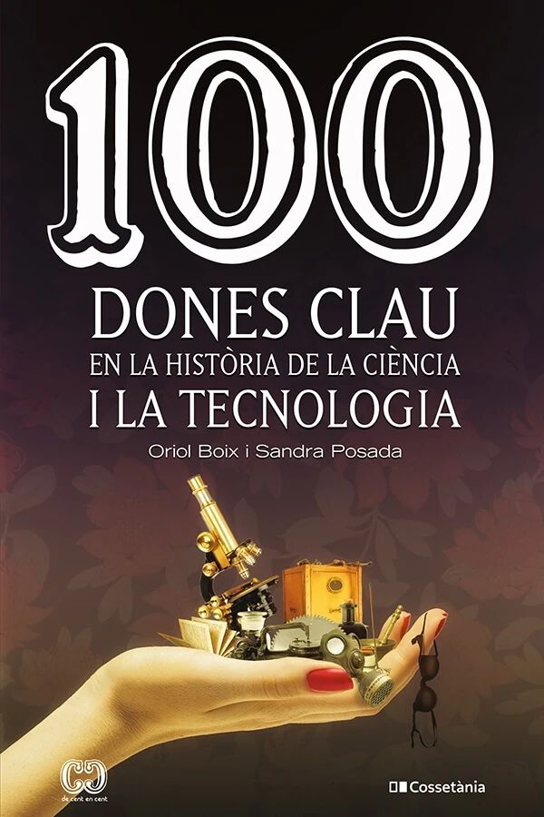 100 dones clau en la hist&ograve;ria de la ci&egrave;ncia i la tecnologia