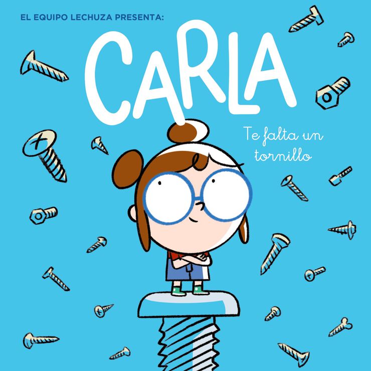 Carla, te falta un tornillo