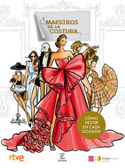Maestros de la Costura. Cómo vestir en cada ocasión Maestros de la Costura. Cómo vestir en cada ocasión