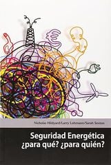 Seguridad Energética. ¿Para Qué? ¿Para Quién? Seguridad Energética. ¿Para Qué? ¿Para Quién?
