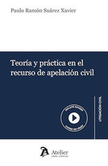 Teoría y práctica en el recurso de apelación civil Teoría y práctica en el recurso de apelación civil