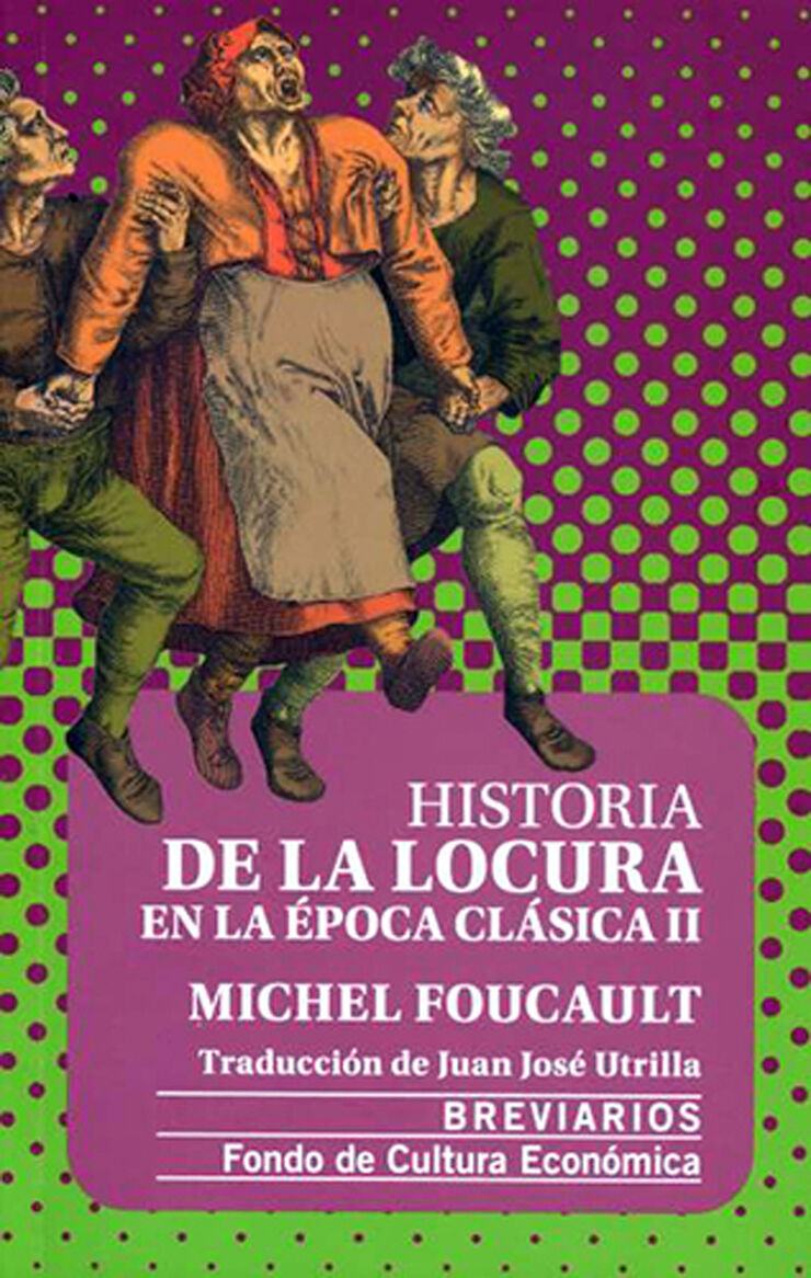 Historia de la locura en la época clásica, II