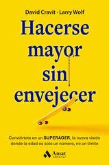 Hacerse mayor sin envejecer Hacerse mayor sin envejecer