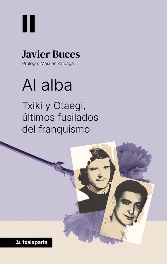 Al Alba - Txiki Y Otaegi, Los Ultimos Fusilados Del Franquismo