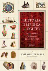 La historia empieza en Egipto La historia empieza en Egipto