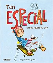 Tan especial como quieres ser