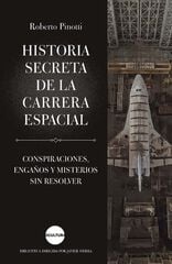 Historia secreta de la carrera espacial Historia secreta de la carrera espacial