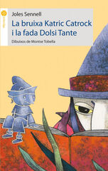 La bruixa Katric Catrock i la fada Dolsi Tante La bruixa Katric Catrock i la fada Dolsi Tante
