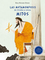 Las metamorfosis de Ovidio y otros mitos (Para entender la mitología clásica) Las metamorfosis de Ovidio y otros mitos (Para entender la mitología clásica)