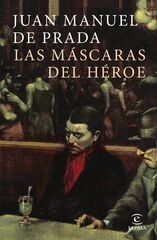 Las máscaras del héroe Las máscaras del héroe