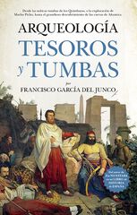 Arqueología. Tesoros y tumbas