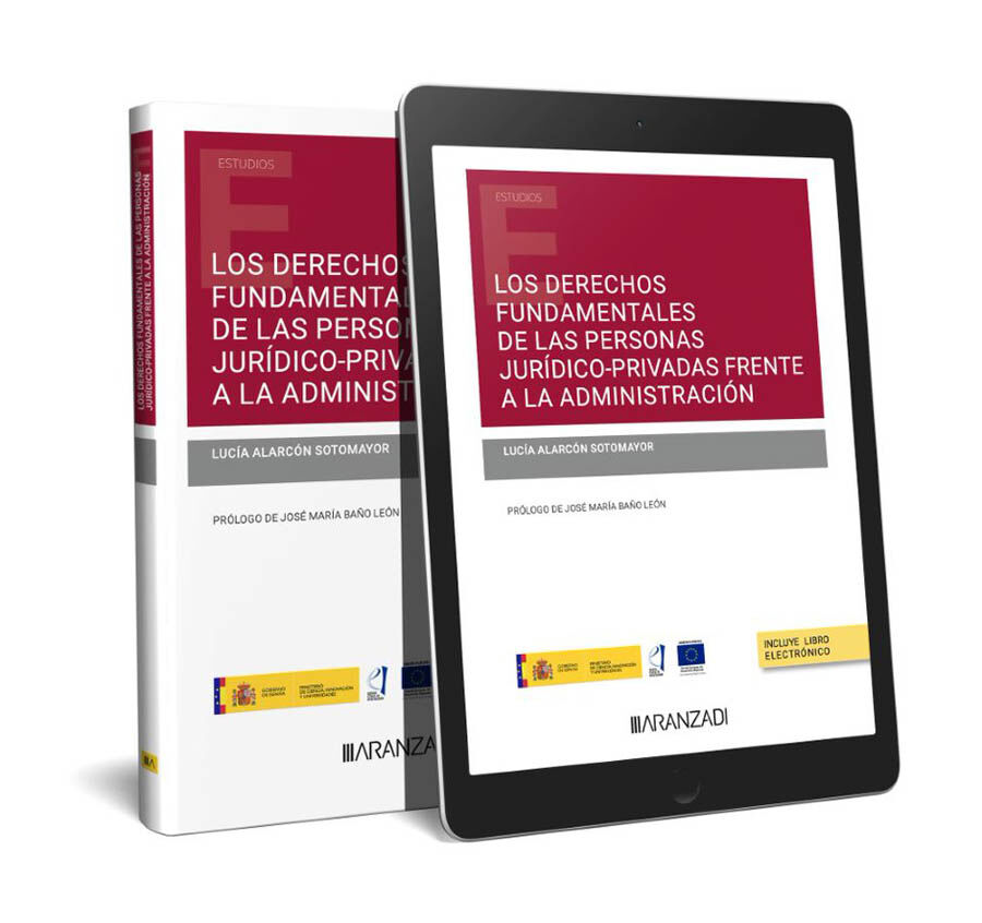 Los derechos fundamentales de las personas jur&iacute;dico-privadas frente a la Administraci&oacute;n (Papel + e-book)
