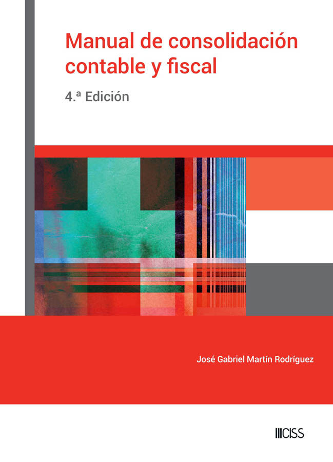 Manual de consolidaci&oacute;n contable y fiscal (4.&ordf; Edici&oacute;n)