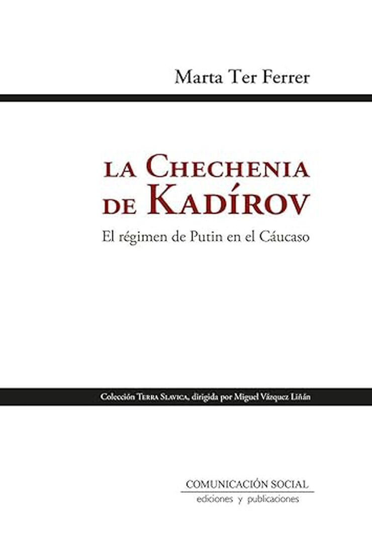 La chechenia de Kadírov. El régimen de Putin en el Cáucaso