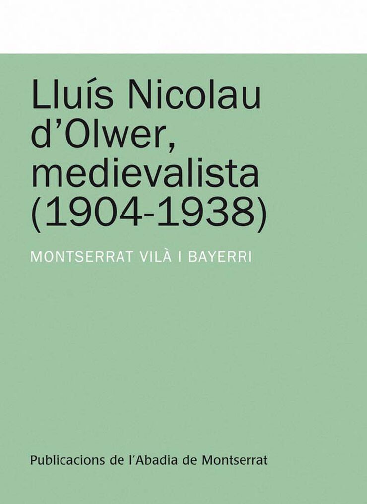 Lluís Nicolau d'Olwer, medievalista (1904-1938)