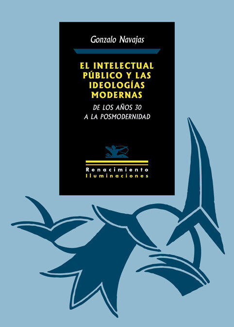 El intelectual p&uacute;blico y las ideolog&iacute;as modernas