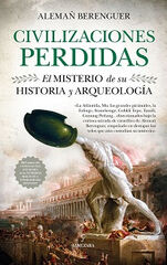 Civilizaciones perdidas. El misterio de su historia y arqueología Civilizaciones perdidas. El misterio de su historia y arqueología