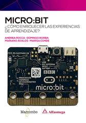 micro:bit. ¿Cómo enriquecer las experiencias de aprendizaje? micro:bit. ¿Cómo enriquecer las experiencias de aprendizaje?