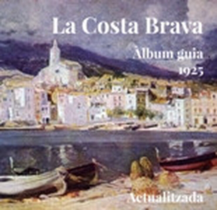 La Costa Brava. Àlbum guia. 1925