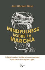 Mindfulness sobre la marcha Mindfulness sobre la marcha