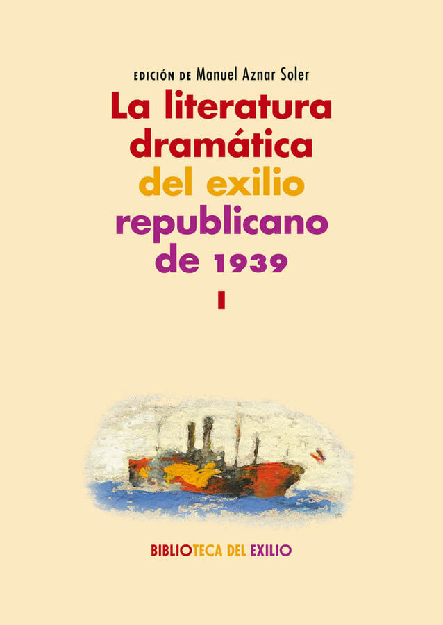 La literatura dram&aacute;tica del exilio republicano de 1939