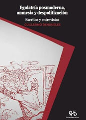 Egolatría posmoderna, amnesia y despolit Egolatría posmoderna, amnesia y despolit