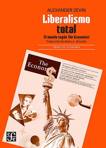 Liberalismo total. El mundo seg&uacute;n The Economist