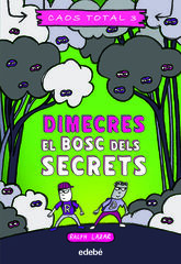 Dimecres: El bosc dels secrets Dimecres: El bosc dels secrets