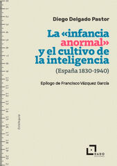 La infancia anormal y el cultivo de la inteligencia (España, 1830-1940)